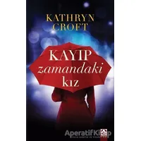 Kayıp Zamandaki Kız - Kathryn Croft - Altın Kitaplar