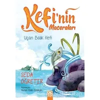 Uçan Balık Kefi - Kefinin Maceraları - Seda Öğretir - Altın Kitaplar