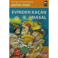 Evinden Kaçan Masal - Mavisel Yener - Bilgi Yayınevi