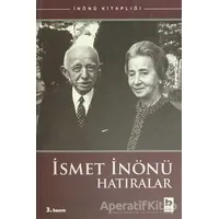 İsmet İnönü Hatıralar - Sabahattin Selek - Bilgi Yayınevi