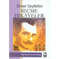 Ömer Seyfettin Seçme Hikayeler - Ömer Seyfettin - Bilgi Yayınevi