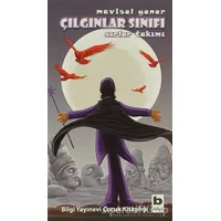 Çılgınlar Sınıfı - Sırlar Takımı - Mavisel Yener - Bilgi Yayınevi