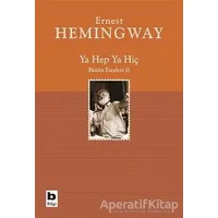 Ya Hep Ya Hiç - Ernest Hemingway - Bilgi Yayınevi