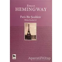 Paris Bir Şenliktir - Ernest Hemingway - Bilgi Yayınevi