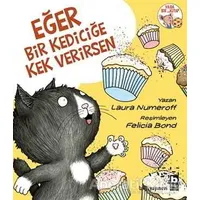 Eğer Bir Kediciğe Kek Verirsen - Laura Numeroff - Bilgi Yayınevi