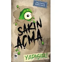 Sakın Açma Yapışır! - Charlotte Habersack - Bilgi Yayınevi