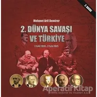 2. Dünya Savaşı ve Türkiye 3 Eylül 1939-2 Eylül 1945 - Mehmet Arif Demirer - Sonçağ Yayınları