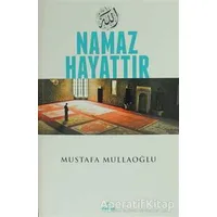 Namaz Hayattır - Mustafa Mullaoğlu - Ravza Yayınları