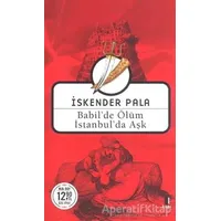 Babilde Ölüm İstanbulda Aşk (Midi Boy) - İskender Pala - Kapı Yayınları