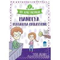 Manolya Kurtarma Operasyonu - Akıl Almaz Maceralar 7 - Yusuf Pazarcı - Mavi Kirpi Yayınları