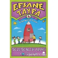 Gezegenler Arası Yolculuk - Efsane Tayfa 4 - İrfan Gürkan Çelebi - Mavi Kirpi Yayınları