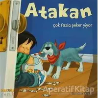 Atakan Çok Fazla Şeker Yiyor - Sandrine Deredel Rogeon - Kaknüs Yayınları
