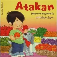 Atakan Sebze ve Meyvelerle Arkadaş Oluyor - Yasemin Bradley - Kaknüs Yayınları