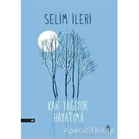 Kar Yağıyor Hayatıma - Selim İleri - Everest Yayınları