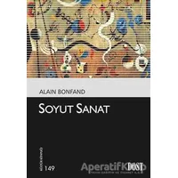 Soyut Sanat - Alain Bonfand - Dost Kitabevi Yayınları