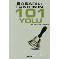 Başarılı Tanıtımın 101 Yolu - Timothy RV Foster - Alfa Yayınları