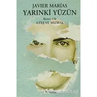 Yarınki Yüzün Cilt: 1 Ateş ve Mızrak - Javier Marias - Metis Yayınları