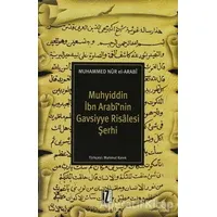 Muhyiddin İbn Arabi’nin Gavsiyye Risalesi Şerhi - Muhammed Nur El-Arabi - İz Yayıncılık