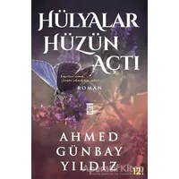 Hülyalar Hüzün Açtı - Ahmed Günbay Yıldız - Timaş Yayınları