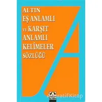 Altın Eş Anlamlı ve Karşıt Anlamlı Kelimeler Sözlüğü - Yavuz Kandemir - Altın Kitaplar