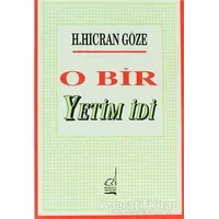 O Bir Yetim İdi - Hacer Hicran Göze - Boğaziçi Yayınları