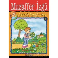Ökkeş Bahçıvan 6 - Muzaffer İzgü - Özyürek Yayınları