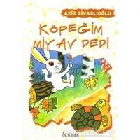 Köpeğim Miyav Dedi - Aziz Sivaslıoğlu - Özyürek Yayınları