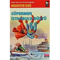 Süpermen İstanbul’a Düştü - Muzaffer İzgü - Bilgi Yayınevi