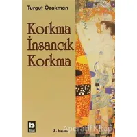 Korkma İnsancık Korkma - Turgut Özakman - Bilgi Yayınevi
