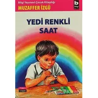 Yedi Renkli Saat - Muzaffer İzgü - Bilgi Yayınevi