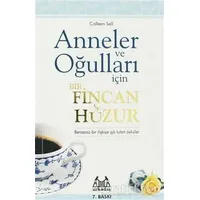 Anneler ve Oğulları İçin Bir Fincan Huzur - Colleen Sell - Arkadaş Yayınları