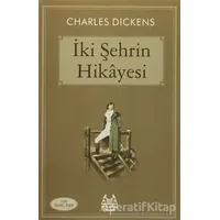 İki Şehrin Hikayesi - Charles Dickens - Arkadaş Yayınları