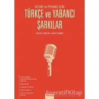 Gitar ve Piyano İçin Türkçe ve Yabancı Şarkılar - Bülent İşbilen - Arkadaş Yayınları