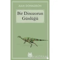 Bir Dinozorun Günlüğü - Julia Donaldson - Arkadaş Yayınları