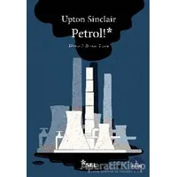 Petrol! - Upton Sinclair - Sel Yayıncılık