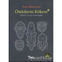 Ötekilerin Kökeni - Toni Morrison - Sel Yayıncılık