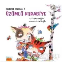 Mızmız Mırnav 6 - Üzümlü Kurabiye - Ayla Çınaroğlu - Uçanbalık Yayıncılık