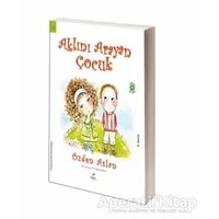 Aklını Arayan Çocuk - Özden Aslan - Elma Çocuk