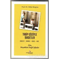 Tabip Gözüyle İbadetler - Nihat Bengisu - Erguvan Yayınevi