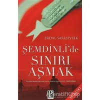 Şemdinlide Sınırı Aşmak - Erdal Sarızeybek - Pozitif Yayınları