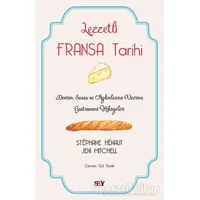 Lezzetli Fransa Tarihi - Stephane Henaut - Say Yayınları