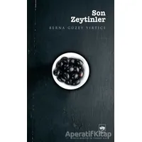 Son Zeytinler - Berna Güzey Yırtıcı - Ötüken Neşriyat