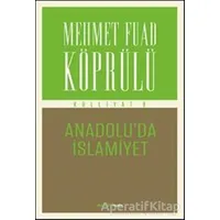 Anadolu’da İslamiyet - Mehmet Fuad Köprülü - Alfa Yayınları