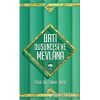 Batı Düşüncesi ve Mevlana - İsmail Yakıt - Ötüken Neşriyat
