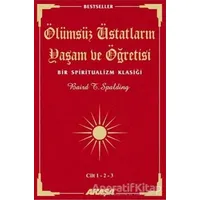 Ölümsüz Üstatların Yaşam ve Öğretisi Cilt: 1-2-3 - Baird T. Spalding - Akaşa Yayınları