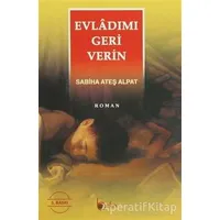 Evladımı Geri Verin - Sabiha Ateş Alpat - Beka Yayınları
