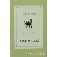 Yeraltından Notlar - Fyodor Mihayloviç Dostoyevski - Şule Yayınları