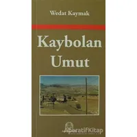 Kaybolan Umut - Wedat Kaymak - Arya Yayıncılık