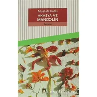 Akasya ve Mandolin - Mustafa Kutlu - Dergah Yayınları