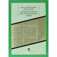Üniversiteler İçin Eski Türk Edebiyatı Tarihi - Ahmet Atilla Şentürk - Dergah Yayınları